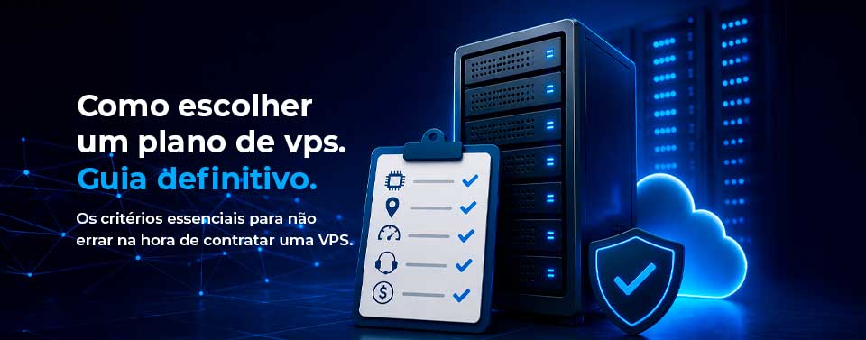 Como Escolher um Plano de VPS: Guia Definitivo