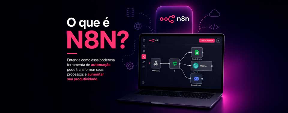 O que é N8N? Guia Completo sobre a Ferramenta de Automação