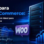 VPS para WooCommerce: Hospedagem Ideal para E-commerce