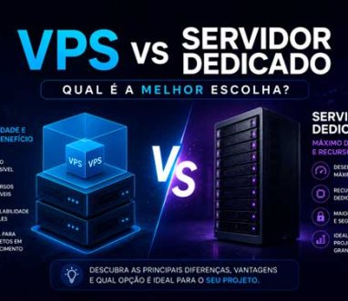 VPS vs Servidor Dedicado: Qual é a Melhor Escolha?