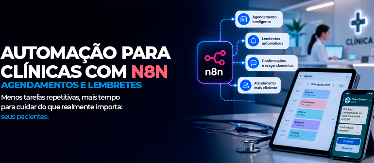 N8N para clínicas: automação de agendamento e lembretes