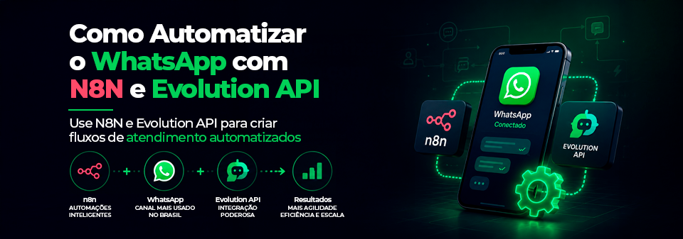 Como Automatizar o WhatsApp com N8N e Evolution API