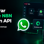Como Integrar WhatsApp e N8N via Evolution API